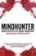 Mindhunter : Inside the FBI Elite Serial Crime Unit (Now A Netflix Series)