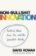Non-Bullshit Innovation : Radical Ideas from the World's Smartest Minds