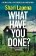 What Have You Done?: The addictive and haunting new thriller from the Richard & Judy bests