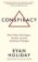 Conspiracy : A True Story of Power, Sex, and a Billionaire's Secret Plot to Destroy a Media Empire