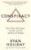 Conspiracy : A True Story of Power, Sex, and a Billionaire's Secret Plot to Destroy a Media Empire