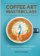 Coffee Art Masterclass: 50 incredible coffee designs for the home barista