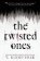 The Twisted Ones