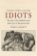 The Those They Called Idiots : The Idea of the Disabled Mind from 1700 to the Present Day