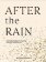 After the Rain : Gentle Reminders for Healing, Courage, and Self-Love