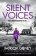 Silent Voices : A gripping crime thriller packed with mystery and suspense