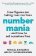 Numbermania: How Figures Are Taking Over Our Lives and How To Set Ourselves Free