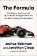 The Formula: How Rogues, Geniuses, and Speed Freaks Reengineered F1 into the World´s Faste