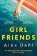 Girl Friends: The holiday of your dreams becomes a nightmare in this dark and addictive gl