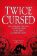 Twice Cursed: An Anthology