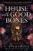A House With Good Bones