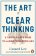 Art of Clear Thinking