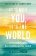 It´s Not You, It´s the World
