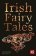 Irish Fairy Tales