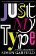 Just My Type