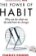 The Power of Habit : Why We Do What We Do, and How to Change