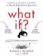 What If? - Serious Scientific Answers to Absurd Hypothetical Questions