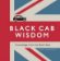 Black Cab Wisdom