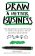 Draw a Better Business : The essential visual thinking toolkit to help your small business work better