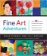 Fine Art Adventures: Over 35 Fun and Creative Art Projects Inspired by Classic Masterpiece