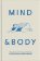 Mind & Body: Physical Exercises for Mental Wellbeing; Mental Exercises for Physical Wellbeing