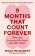 Nine Months That Count Forever