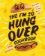 The I'm-So-Hungover Cookbook: Restorative recipes to ease your pain