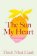 The Sun My Heart: The Companion to The Miracle of Mindfulness