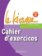 Le Kiosque 2 Cahier d´exercices