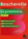 Bescherelle La grammaire pour tous