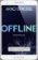 Offline: Du wolltest nicht erreichbar sein. Jetzt sitzt du in der Falle