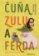Čuňa, Zulu a Ferda