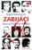 Zabijáci - Nejzvrácenější vrazi naší doby