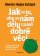Jak na to, aby se nám děly samé dobré věci