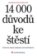 14 000 důvodů ke štěstí