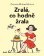 Zralá, co hodně žrala