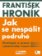 Jak se nespálit podruhé