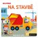 MiniPEDIE Objevujeme svět! Na stavbě