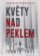 Květy nad peklem