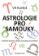 Astrologie pro samouky - Praktická učebnice výkladu horoskopu pro každého
