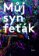 Můj syn feťák