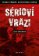Sérioví vrazi - Patnáct příběhů, které otřásly světem