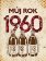Můj rok 1960