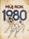 Můj rok 1980