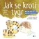 Jak se krotí tygr