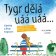 Tygr dělá uáá uáá …