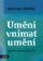 Umění vnímat umění - guerilla writing about art