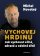 Vychovej hrdinu - Jak vychovat silné, zdravé a odolné dítě