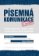 Písemná komunikace v praxi - Současná legislativa, etiketa a normy a jejich dopad na úprav