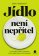 Jídlo není nepřítel